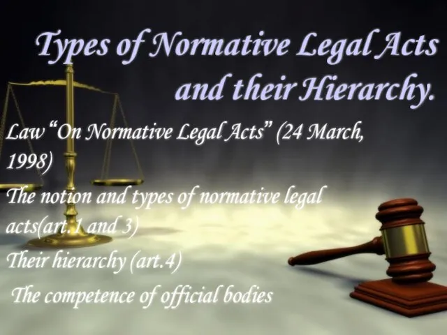 Types of Normative Legal Acts and their Hierarchy. Law “On Normative Legal