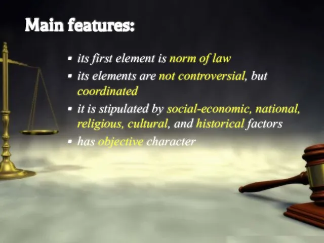 Main features: its first element is norm of law its elements are