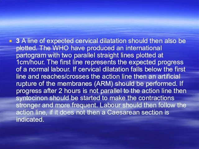 3 A line of expected cervical dilatation should then also be plotted.