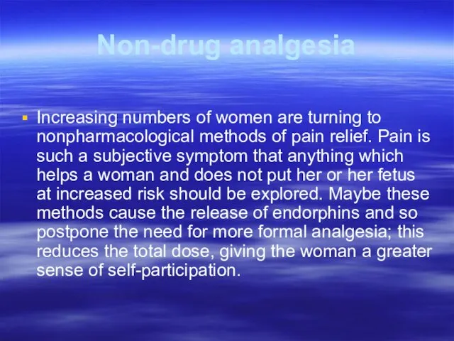 Non-drug analgesia Increasing numbers of women are turning to nonpharmacological methods of