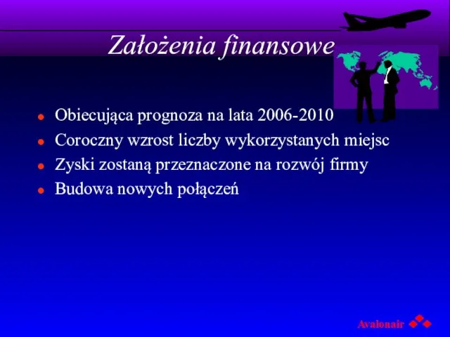 Założenia finansowe Obiecująca prognoza na lata 2006-2010 Coroczny wzrost liczby wykorzystanych miejsc