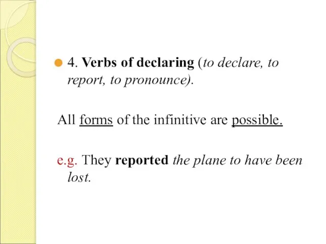 4. Verbs of declaring (to declare, to report, to pronounce). All forms