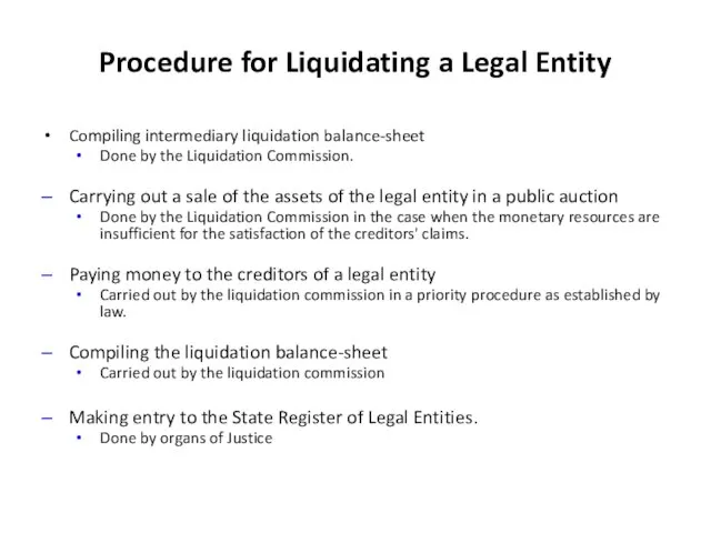 Procedure for Liquidating a Legal Entity Compiling intermediary liquidation balance-sheet Done by