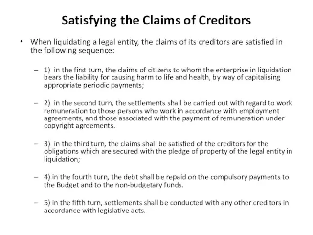 Satisfying the Claims of Creditors When liquidating a legal entity, the claims