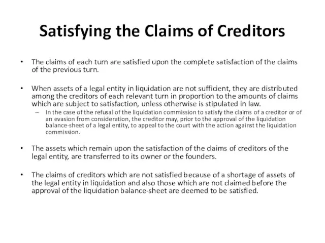 Satisfying the Claims of Creditors The claims of each turn are satisfied