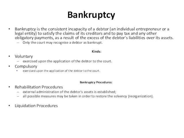 Bankruptcy Bankruptcy is the consistent incapacity of a debtor (an individual entrepreneur