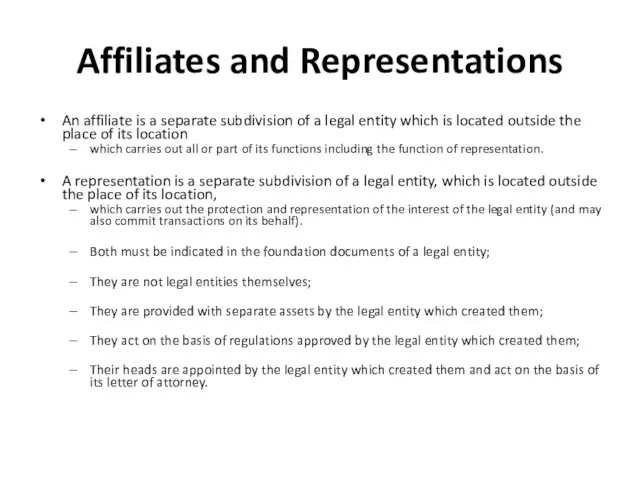 Affiliates and Representations An affiliate is a separate subdivision of a legal