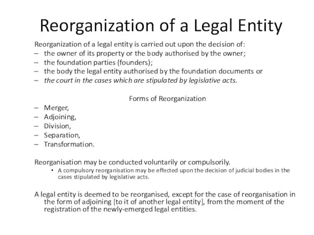 Reorganization of a Legal Entity Reorganization of a legal entity is carried