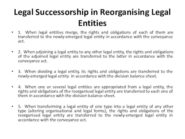 Legal Successorship in Reorganising Legal Entities 1. When legal entities merge, the