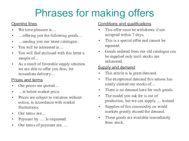 Phrases for making offers Opening lines We have pleasure in… …offering you