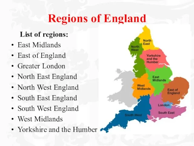 Regions of England List of regions: East Midlands East of England Greater