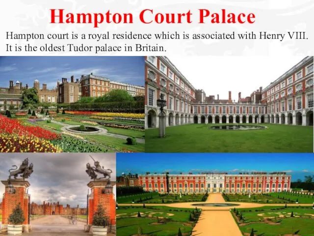 Hampton Court Palace Hampton court is a royal residence which is associated