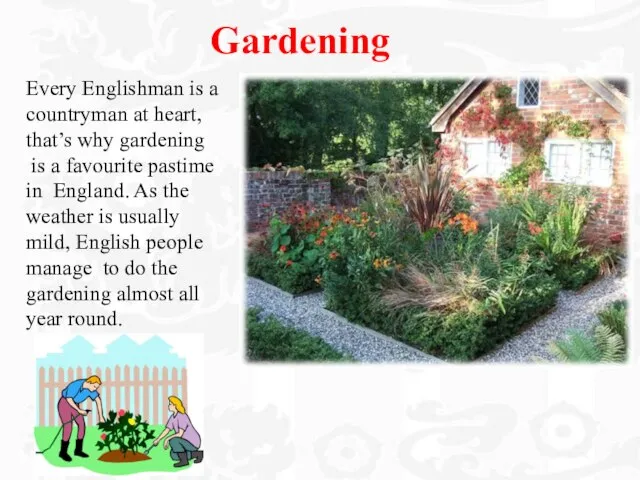 Gardening Every Englishman is a countryman at heart, that’s why gardening is