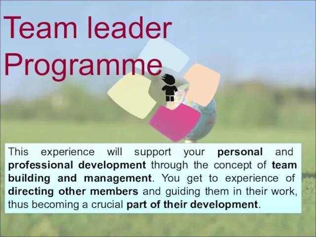 This experience will support your personal and professional development through the concept