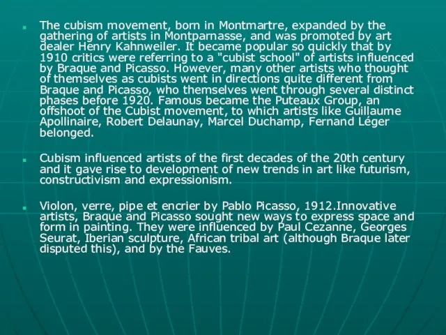 The cubism movement, born in Montmartre, expanded by the gathering of artists