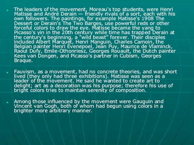 The leaders of the movement, Moreau's top students, were Henri Matisse and