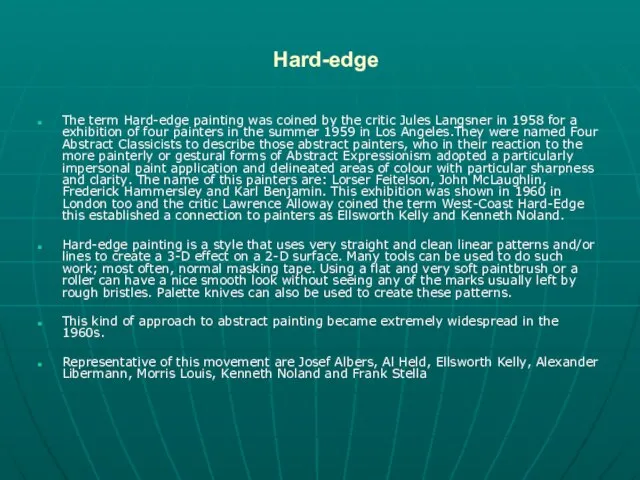 Hard-edge The term Hard-edge painting was coined by the critic Jules Langsner