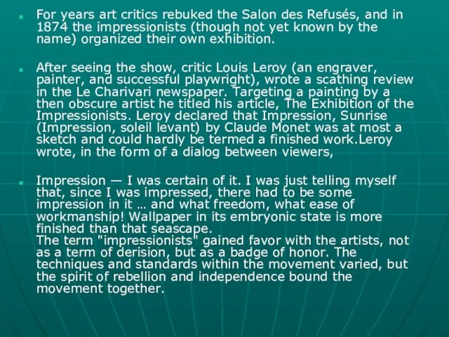 For years art critics rebuked the Salon des Refusés, and in 1874