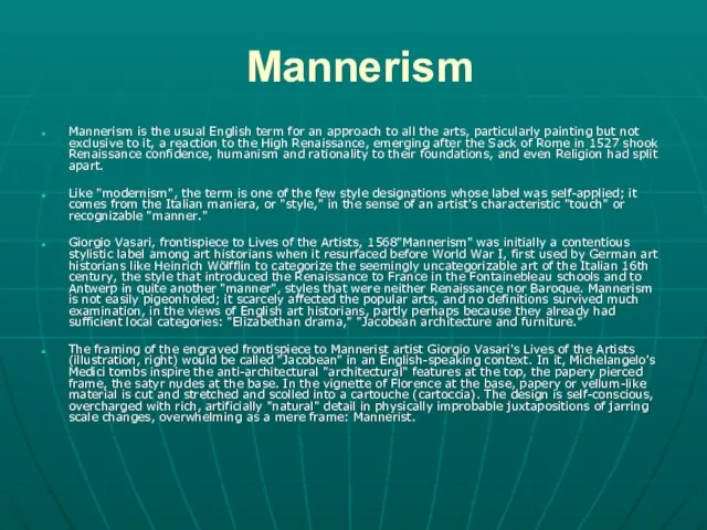 Mannerism Mannerism is the usual English term for an approach to all