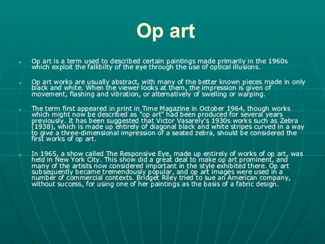 Op art Op art is a term used to described certain paintings