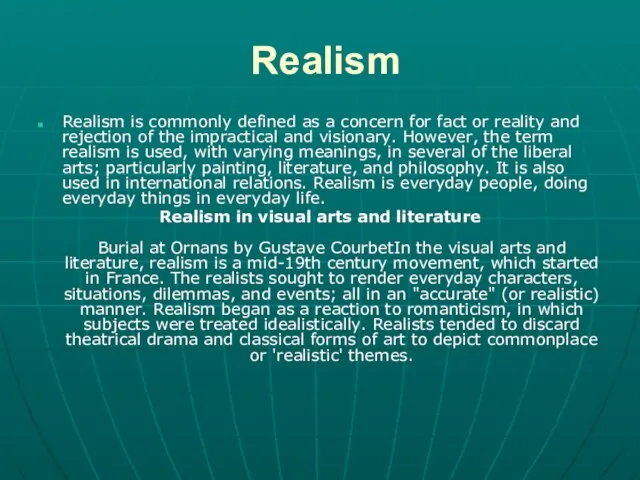 Realism Realism is commonly defined as a concern for fact or reality