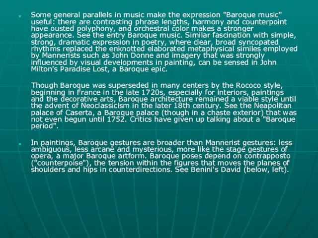 Some general parallels in music make the expression "Baroque music" useful: there
