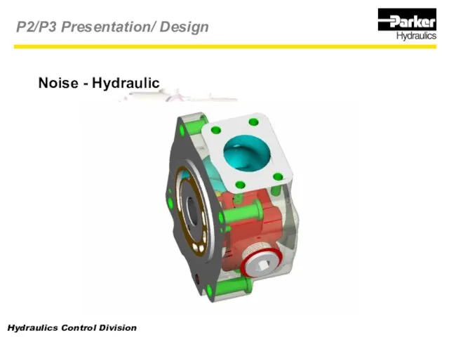 Noise - Hydraulic P2/P3 Presentation/ Design