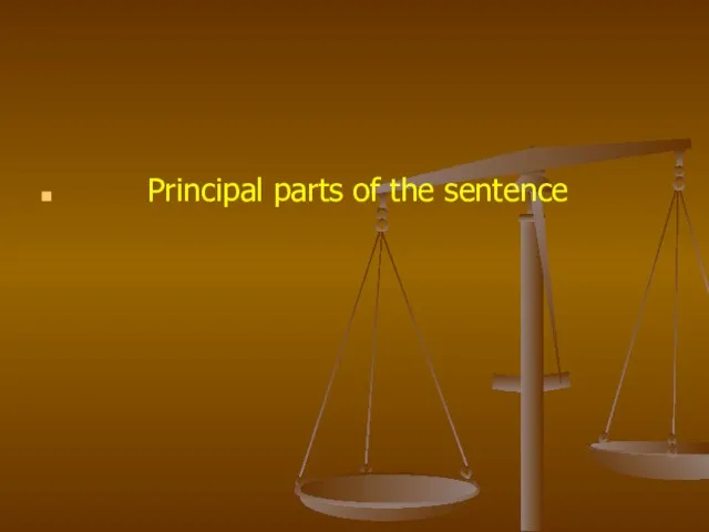 Рrincipal parts of the sentence