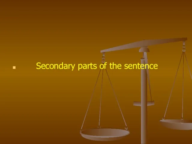 Secondary parts of the sentence