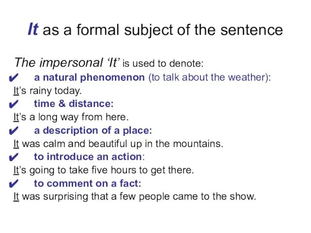 It as a formal subject of the sentence The impersonal ‘It’ is