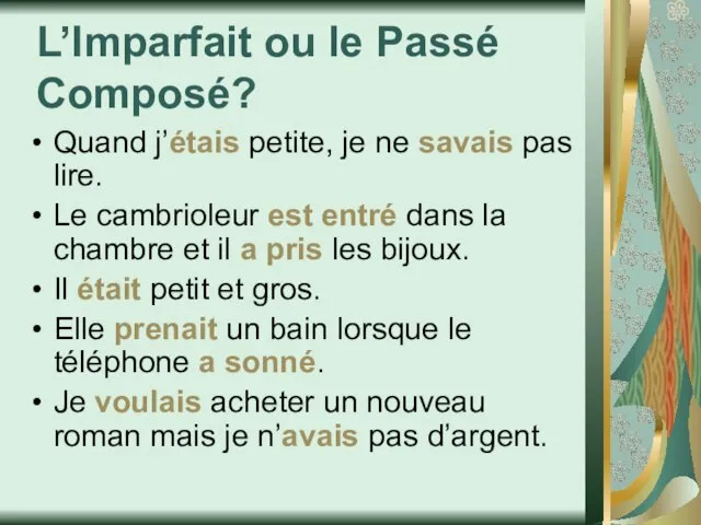 L’Imparfait ou le Passé Composé? Quand j’étais petite, je ne savais pas