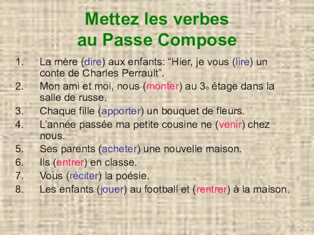 Mettez les verbes au Passe Compose La mère (dire) aux enfants: “Hier,