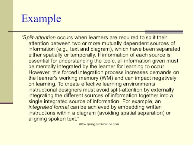 Example “Split-attention occurs when learners are required to split their attention between