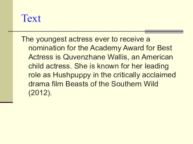 Text The youngest actress ever to receive a nomination for the Academy