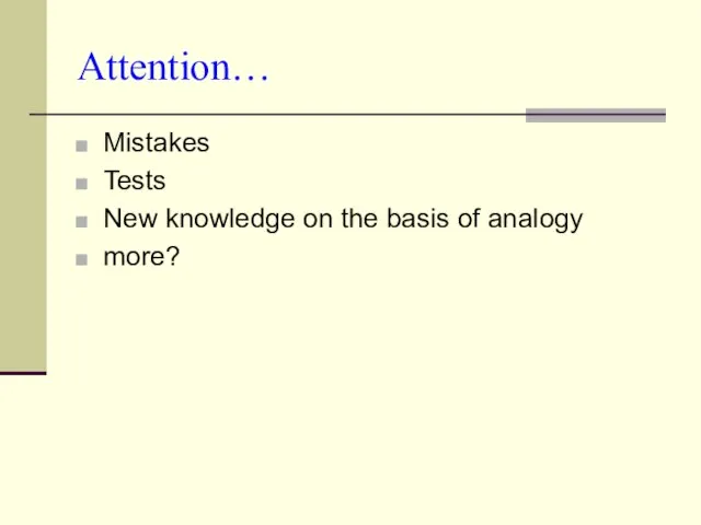 Attention… Mistakes Tests New knowledge on the basis of analogy more?