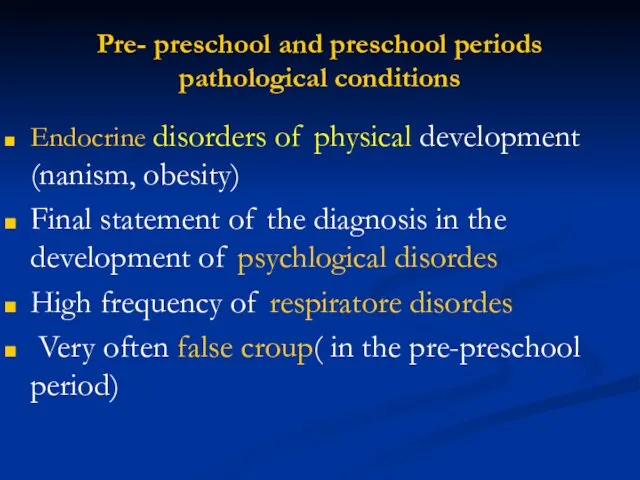 Pre- preschool and preschool periods pathological conditions Endocrine disorders of physical development