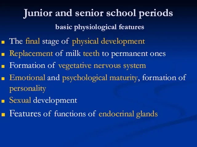 Junior and senior school periods basic physiological features The final stage of