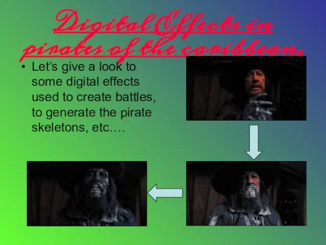 Digital Effects in pirates of the caribbean, Let’s give a look to