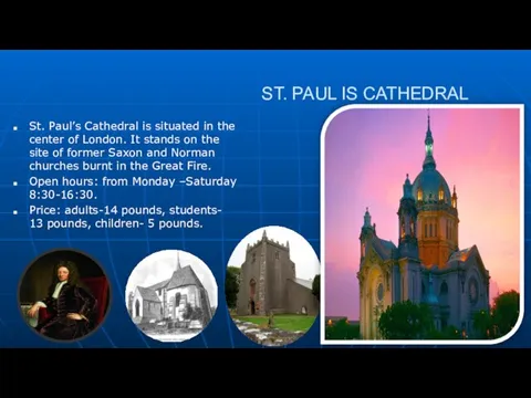 ST. PAUL IS CATHEDRAL St. Paul’s Cathedral is situated in the center