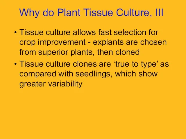 Why do Plant Tissue Culture, III Tissue culture allows fast selection for