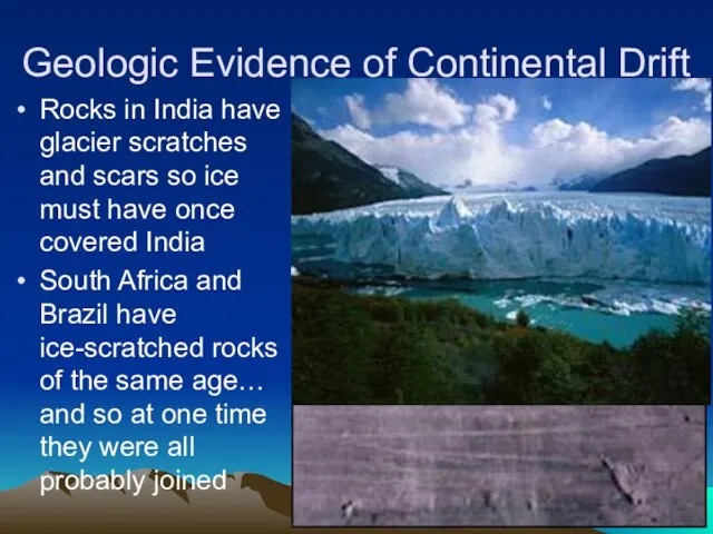 Geologic Evidence of Continental Drift Rocks in India have glacier scratches and
