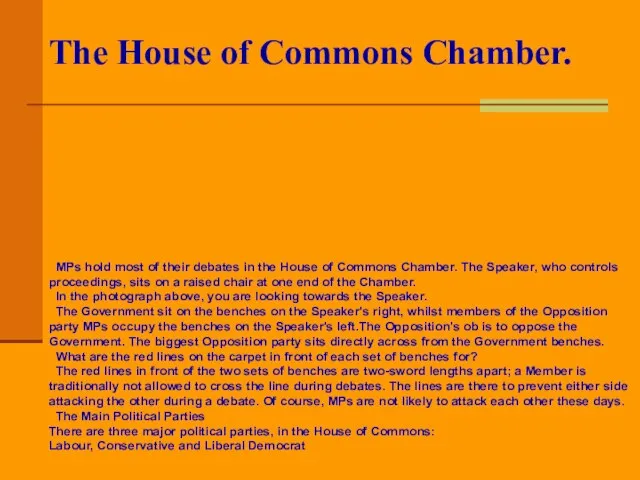 The House of Commons Chamber. MPs hold most of their debates in