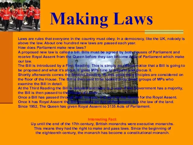 Making Laws Laws are rules that everyone in the country must obey.