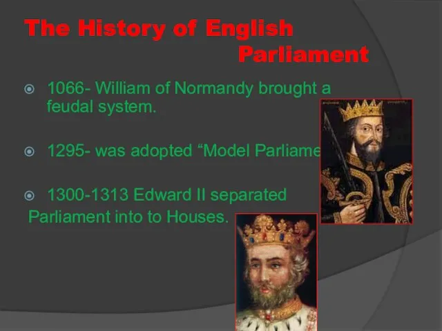 The History of English Parliament 1066- William of Normandy brought a feudal