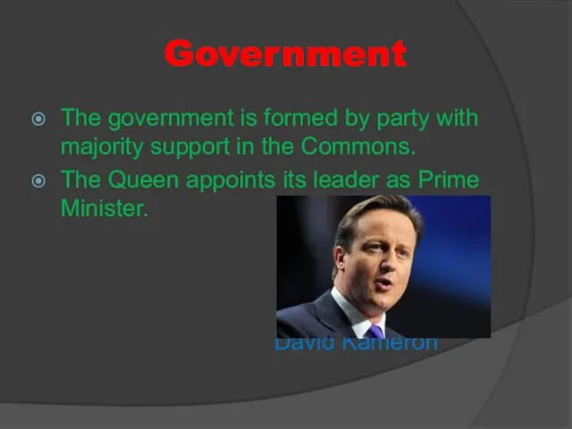 Government The government is formed by party with majority support in the