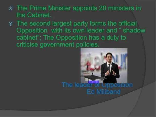 The Prime Minister appoints 20 ministers in the Cabinet. The second largest