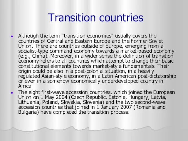 Transition countries Although the term "transition economies" usually covers the countries of
