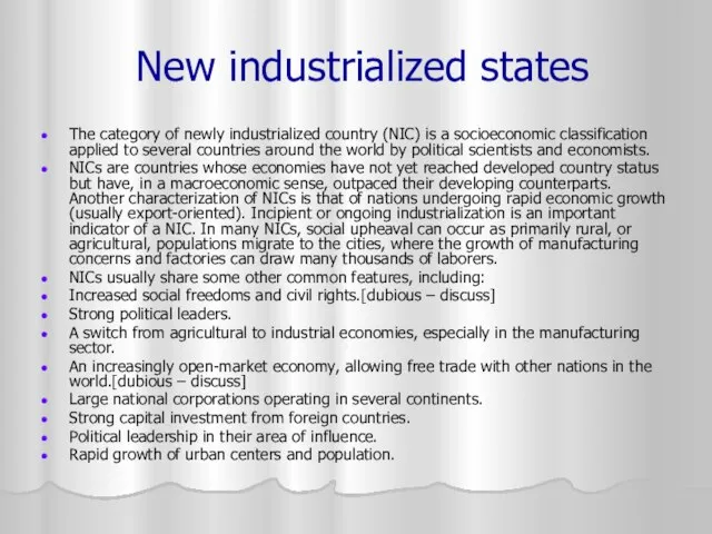 New industrialized states The category of newly industrialized country (NIC) is a