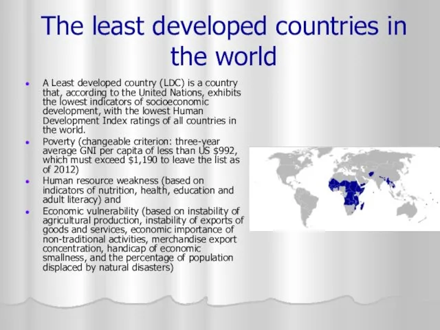 The least developed countries in the world A Least developed country (LDC)