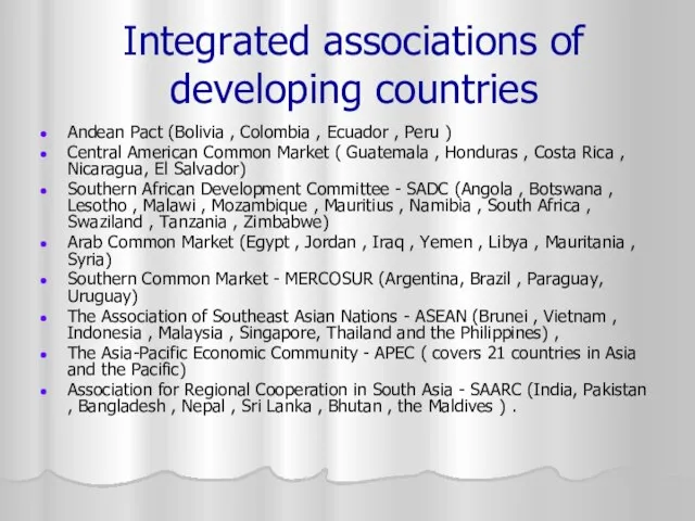 Integrated associations of developing countries Andean Pact (Bolivia , Colombia , Ecuador